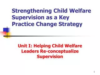 Strengthening Child Welfare Supervision as a Key Practice Change Strategy