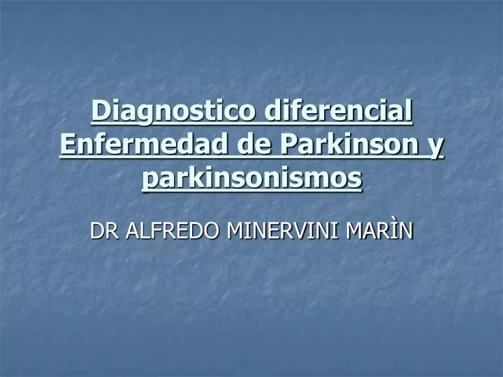 diagnostico diferencial enfermedad de parkinson y parkinsonismos