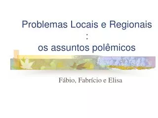 problemas locais e regionais os assuntos pol micos