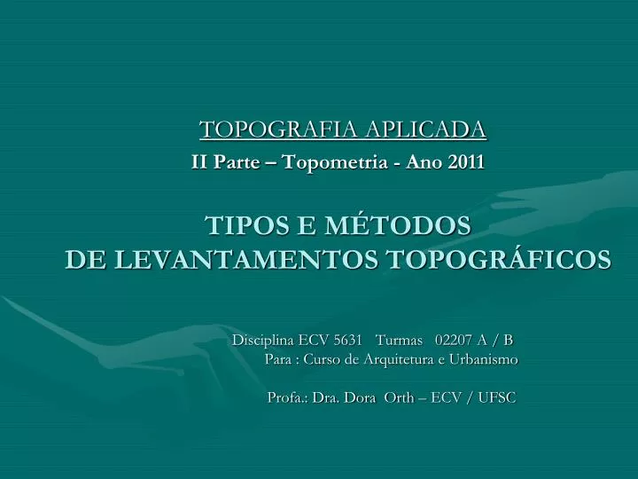 topografia aplicada ii parte topometria ano 2011 tipos e m todos de levantamentos topogr ficos