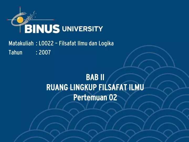 bab ii ruang lingkup filsafat ilmu pertemuan 02