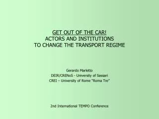 GET OUT OF THE CAR! ACTORS AND INSTITUTIONS TO CHANGE THE TRANSPORT REGIME