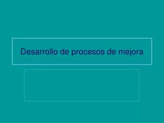 desarrollo de procesos de mejora