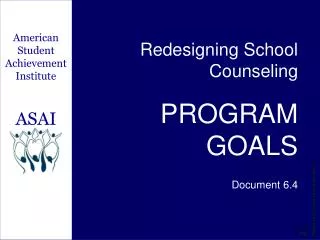 Redesigning School Counseling PROGRAM GOALS Document 6.4