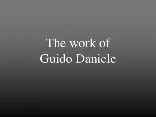 The work of Guido Daniele