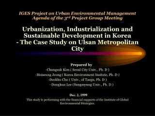 Prepared by Changsuk Kim ( Seoul City Univ., Ph. D ) Hoiseung Jeong ( Korea Environment Insitute, Ph. D ) Deokho Cho ( U
