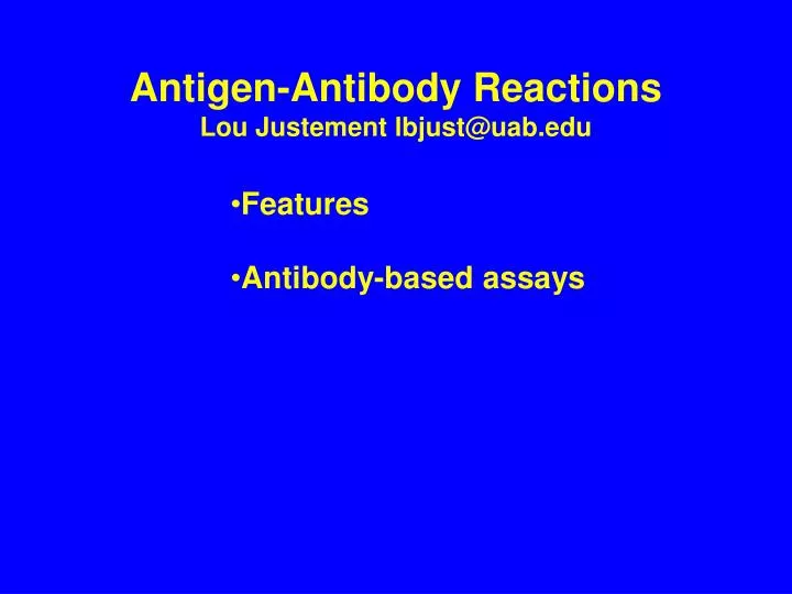 antigen antibody reactions lou justement lbjust@uab edu