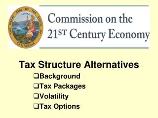 Tax Structure Alternatives Background Tax Packages Volatility Tax Options