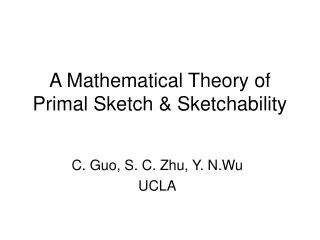 A Mathematical Theory of Primal Sketch &amp; Sketchability