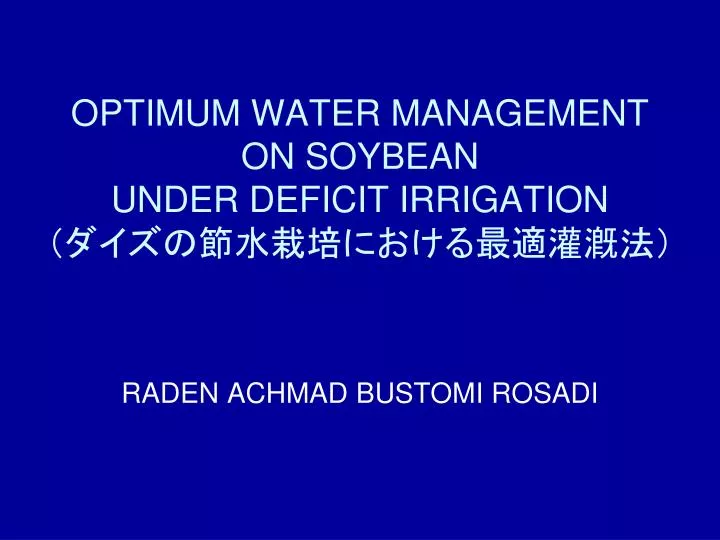 optimum water management on soybean under deficit irrigation