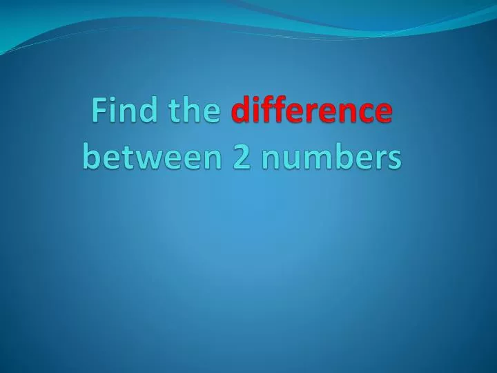 find the difference between 2 numbers