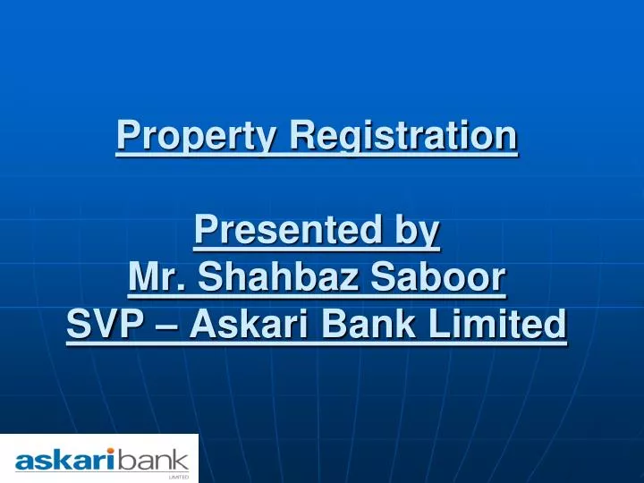property registration presented by mr shahbaz saboor svp askari bank limited
