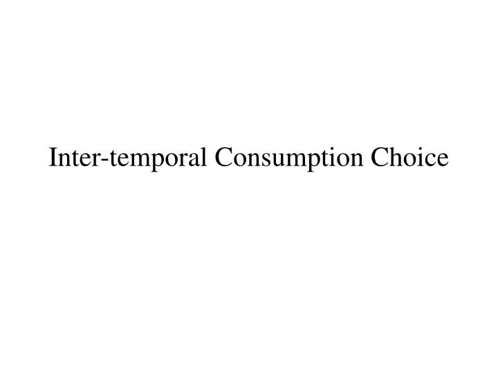 inter temporal consumption choice