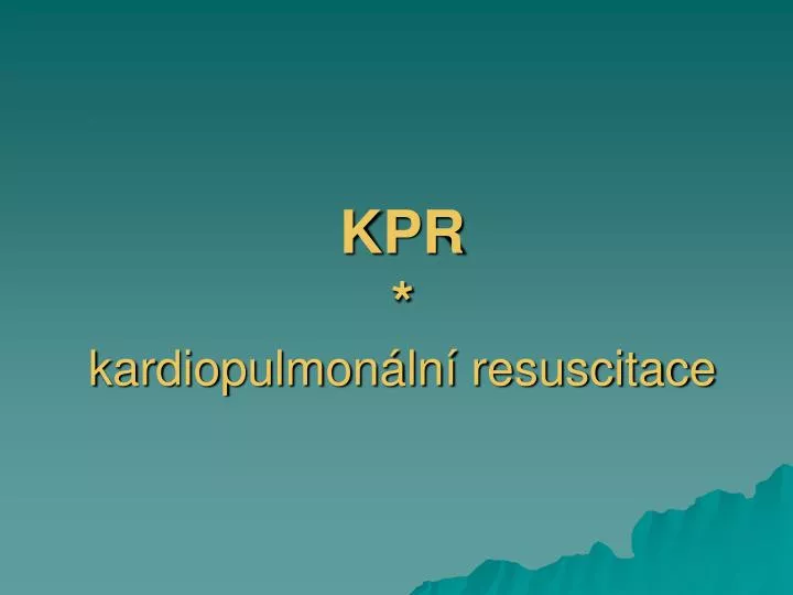 kpr kardiopulmon ln resuscitace