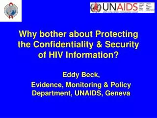Why bother about Protecting the Confidentiality &amp; Security of HIV Information?