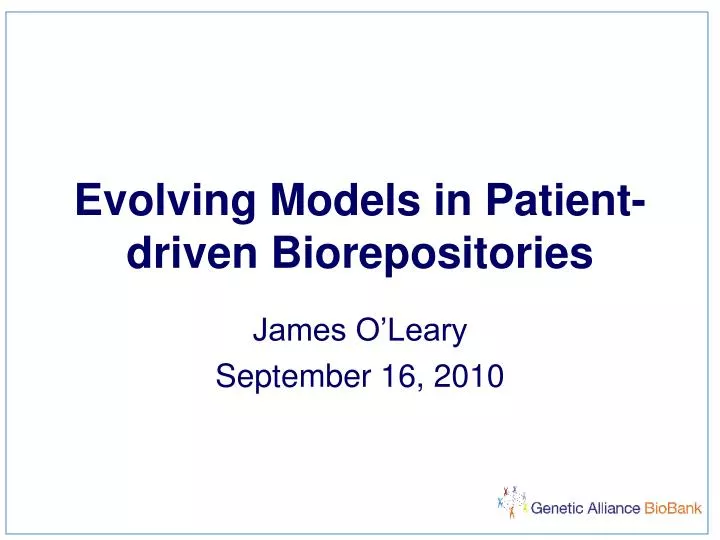 evolving models in patient driven biorepositories