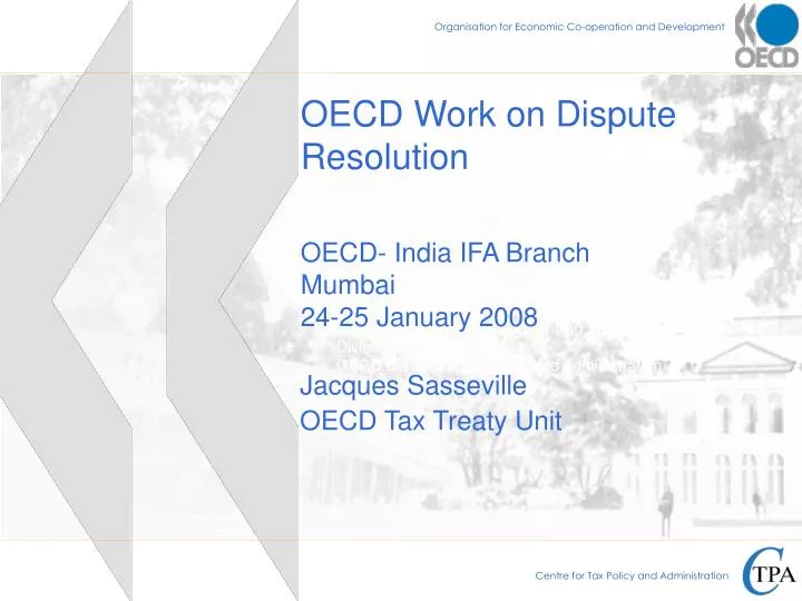 oecd work on dispute resolution oecd india ifa branch mumbai 24 25 january 2008