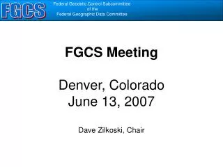 FGCS Meeting Denver, Colorado June 13, 2007