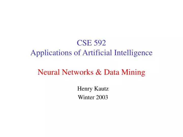 cse 592 applications of artificial intelligence neural networks data mining