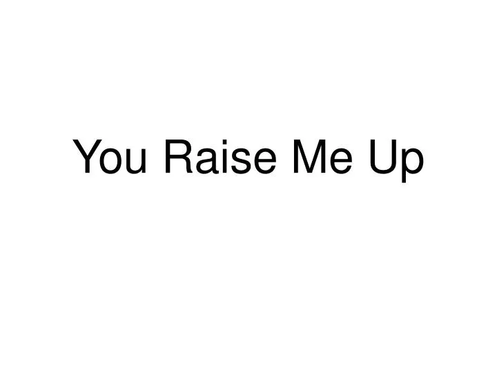 you raise me up