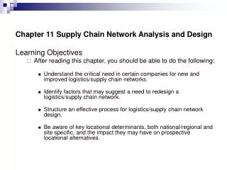 Chapter 11 Supply Chain Network Analysis and Design Learning Objectives After reading this chapter, you should be able t