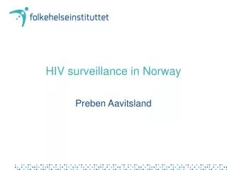 HIV surveillance in Norway