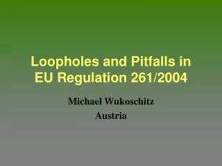 Loopholes and Pitfalls in EU Regulation 261/2004