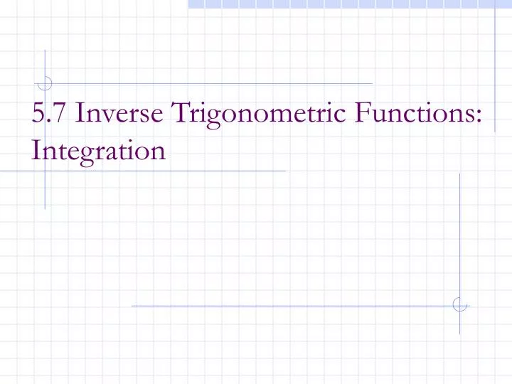 5 7 inverse trigonometric functions integration