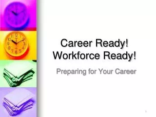 Career Ready! Workforce Ready!