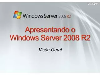 Apresentando o Windows Server 2008 R2