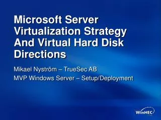 Microsoft Server Virtualization Strategy And Virtual Hard Disk Directions