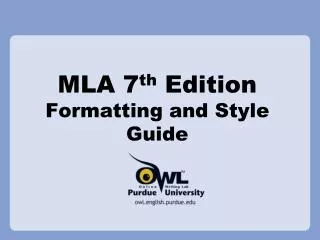 MLA 7 th Edition Formatting and Style Guide
