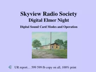 Skyview Radio Society Digital Elmer Night Digital Sound Card Modes and Operation
