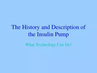 The History and Description of the Insulin Pump