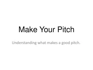 Make Your Pitch