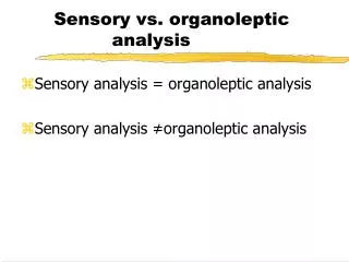 Sensory vs. organoleptic analysis