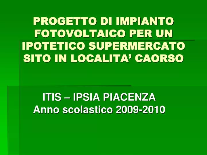 progetto di impianto fotovoltaico per un ipotetico supermercato sito in localita caorso