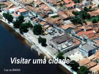 Visitar uma cidade ...