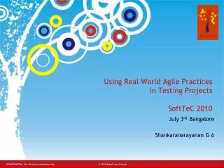 Using Real World Agile Practices in Testing Projects SoftTeC 2010
