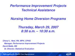 Performance Improvement Projects Technical Assistance Nursing Home Diversion Programs Thursday, March 29, 2007 8:30 a.m.