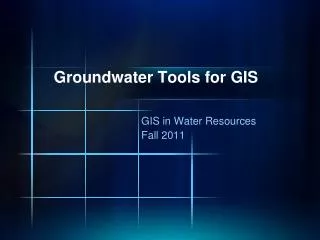 Groundwater Tools for GIS