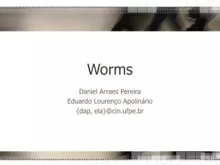 Worms