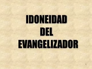 IDONEIDAD DEL EVANGELIZADOR