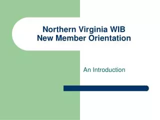 Northern Virginia WIB New Member Orientation