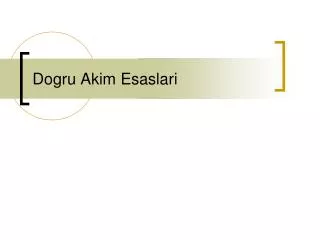 dogru akim esaslari