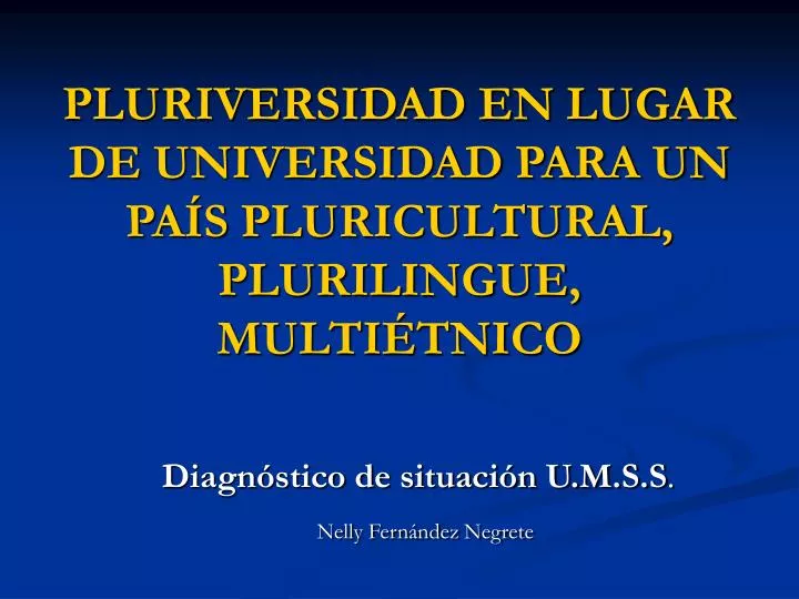 pluriversidad en lugar de universidad para un pa s pluricultural plurilingue multi tnico