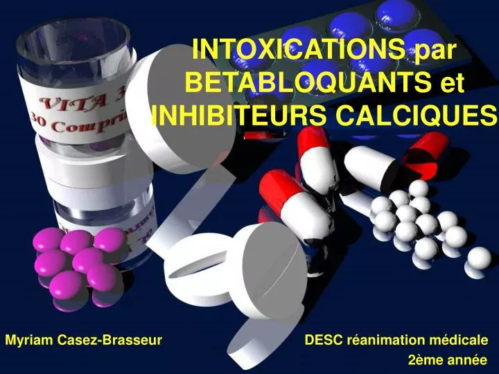 intoxications par betabloquants et inhibiteurs calciques