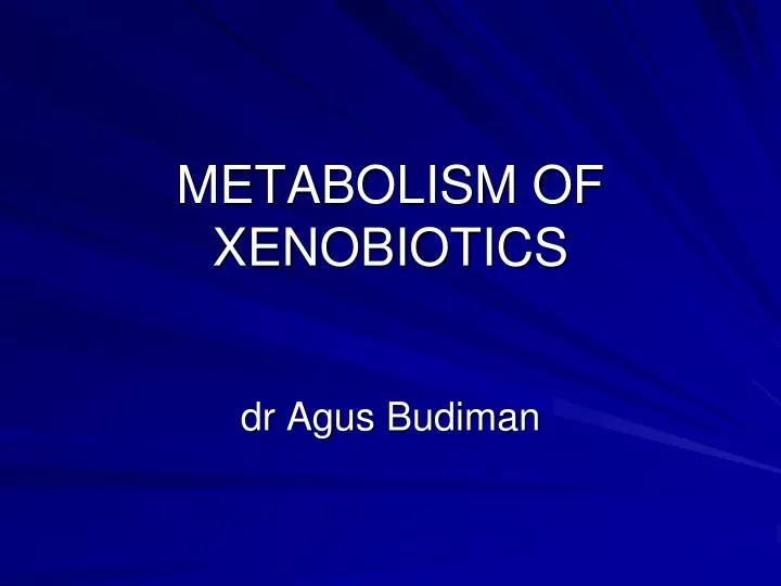 metabolism of xenobiotics