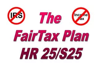 The FairTax Plan HR 25/S25