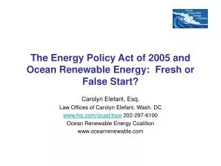 The Energy Policy Act of 2005 and Ocean Renewable Energy: Fresh or False Start?